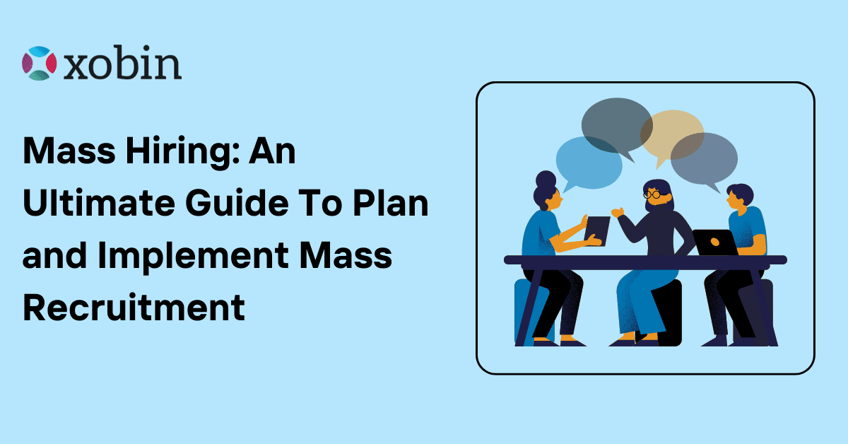 Mass Hiring: An Ultimate Guide To Plan and Implement Mass Recruitment