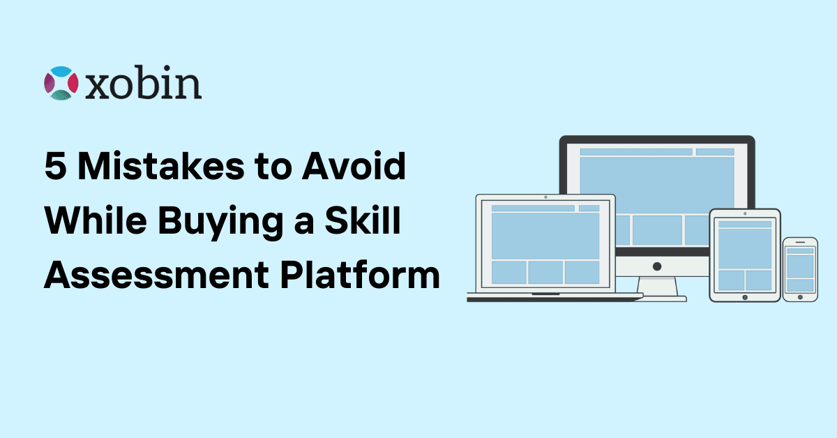 5 Mistakes to Avoid While Buying a Skill Assessment Platform