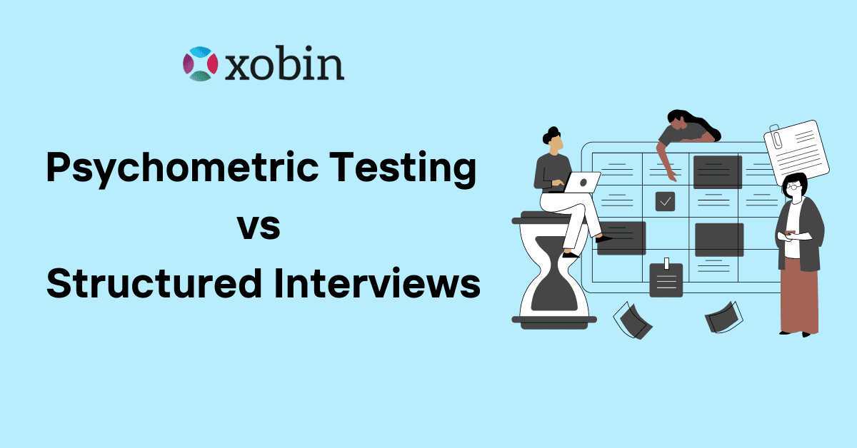 Psychometric Testing vs Structured Interviews