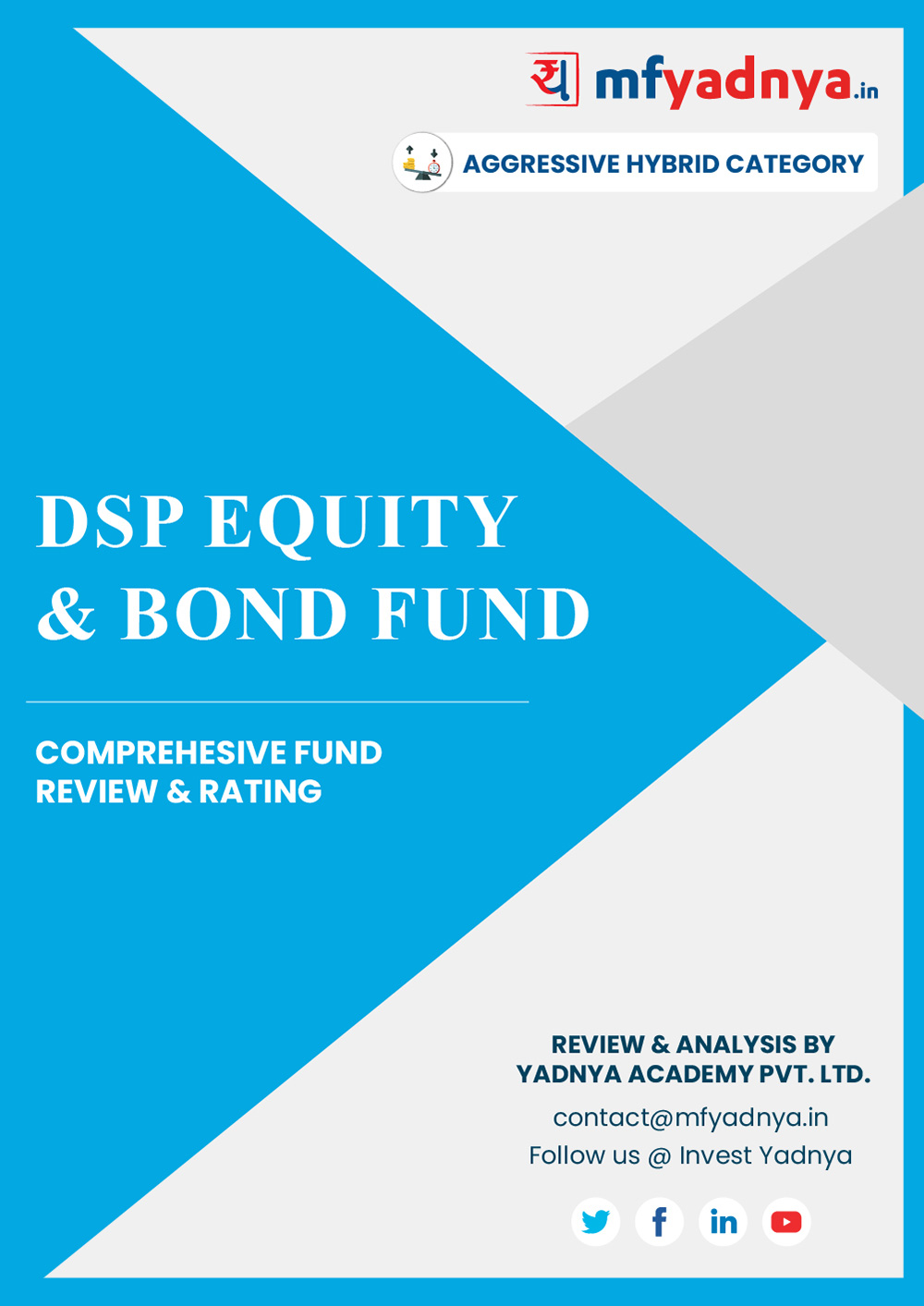 This e-book offers a comprehensive mutual fund review of DSP Equity & BOND Fund for hybrid category. It reviews the fund's return, ratio, allocation etc. ✔ Detailed Mutual Fund Analysis ✔ Latest Research Reports