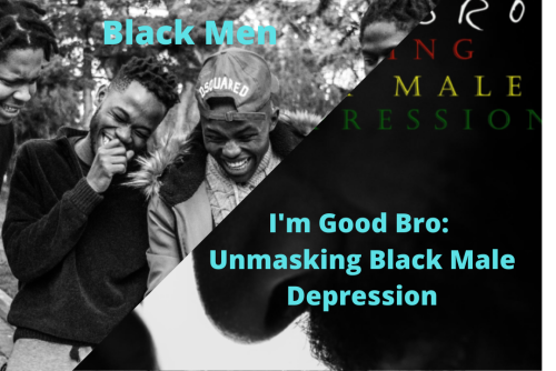 Mutli-Screening:  I'm Good Bro: Unmasking Black Male Depression, Black Men