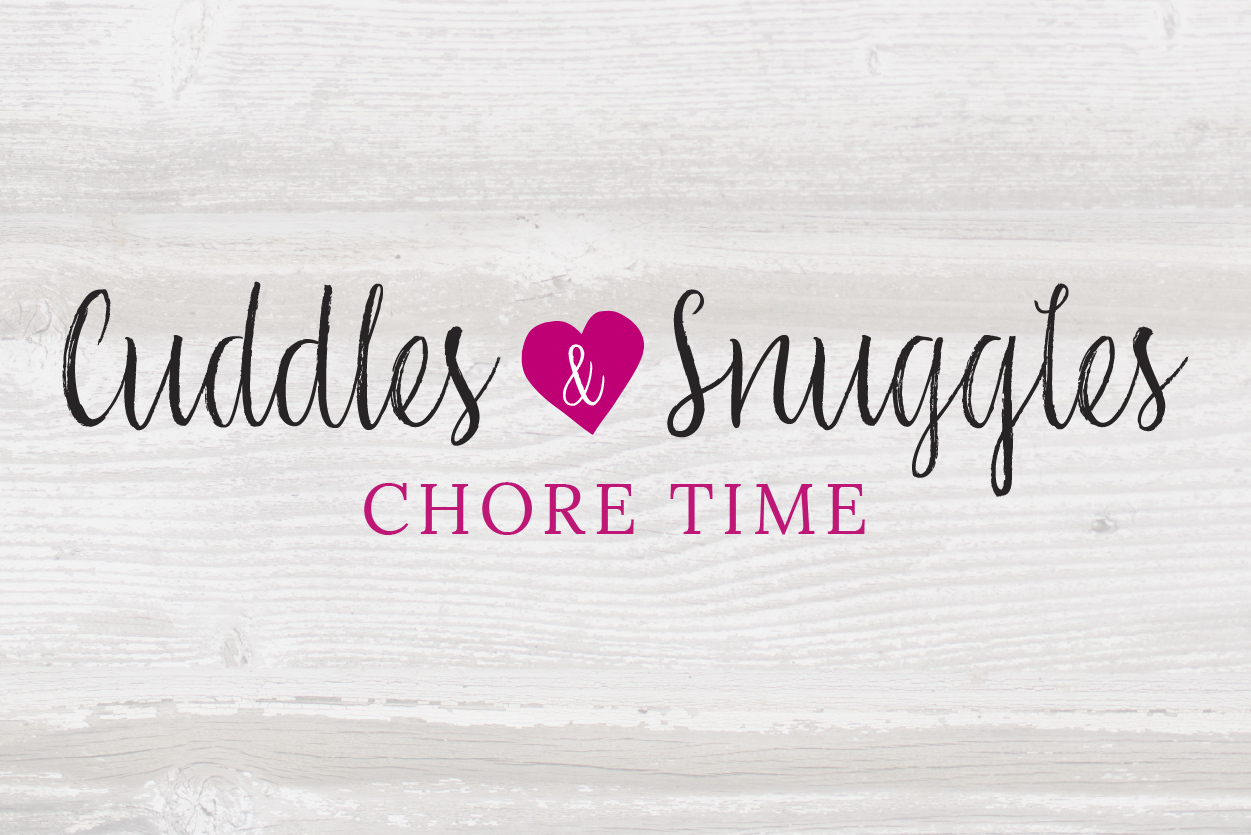Cuddles and Snuggles Chore Time