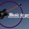 Music to you
