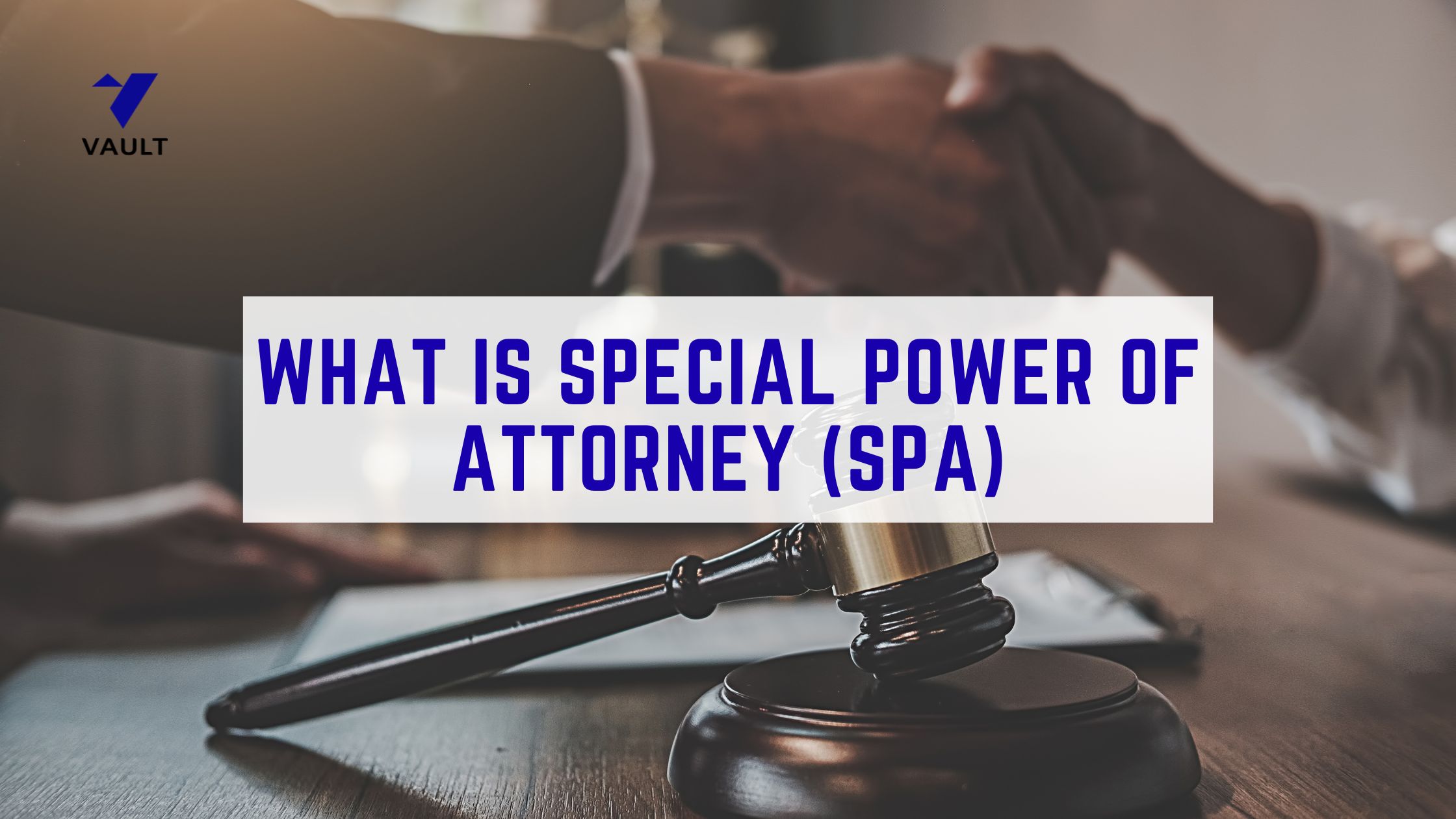 What is Special Power of Attorney (SPA): Meaning Uses Format and Process 2026