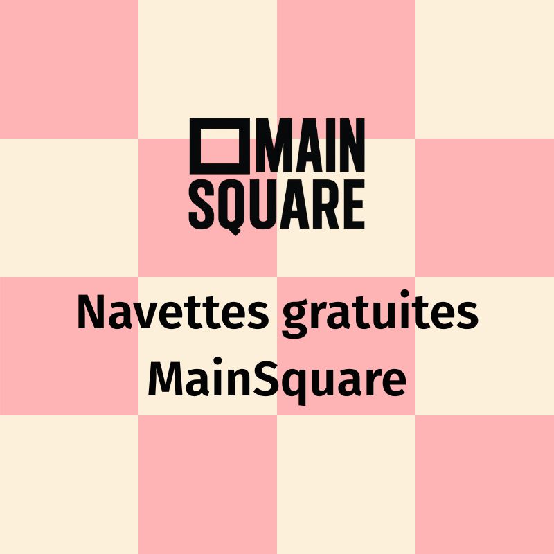 Navettes gratuites du MainSquare