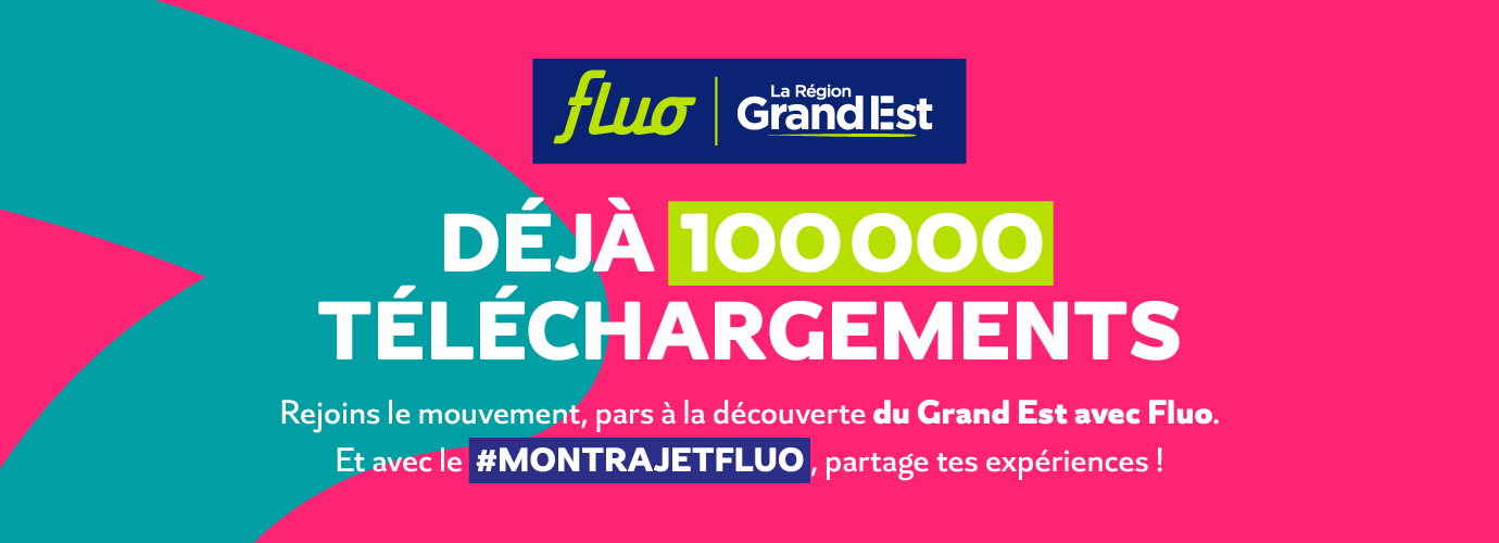 Plus de 100000 téléchargements ! Pars à la découverte du Grand Est avec Fluo !