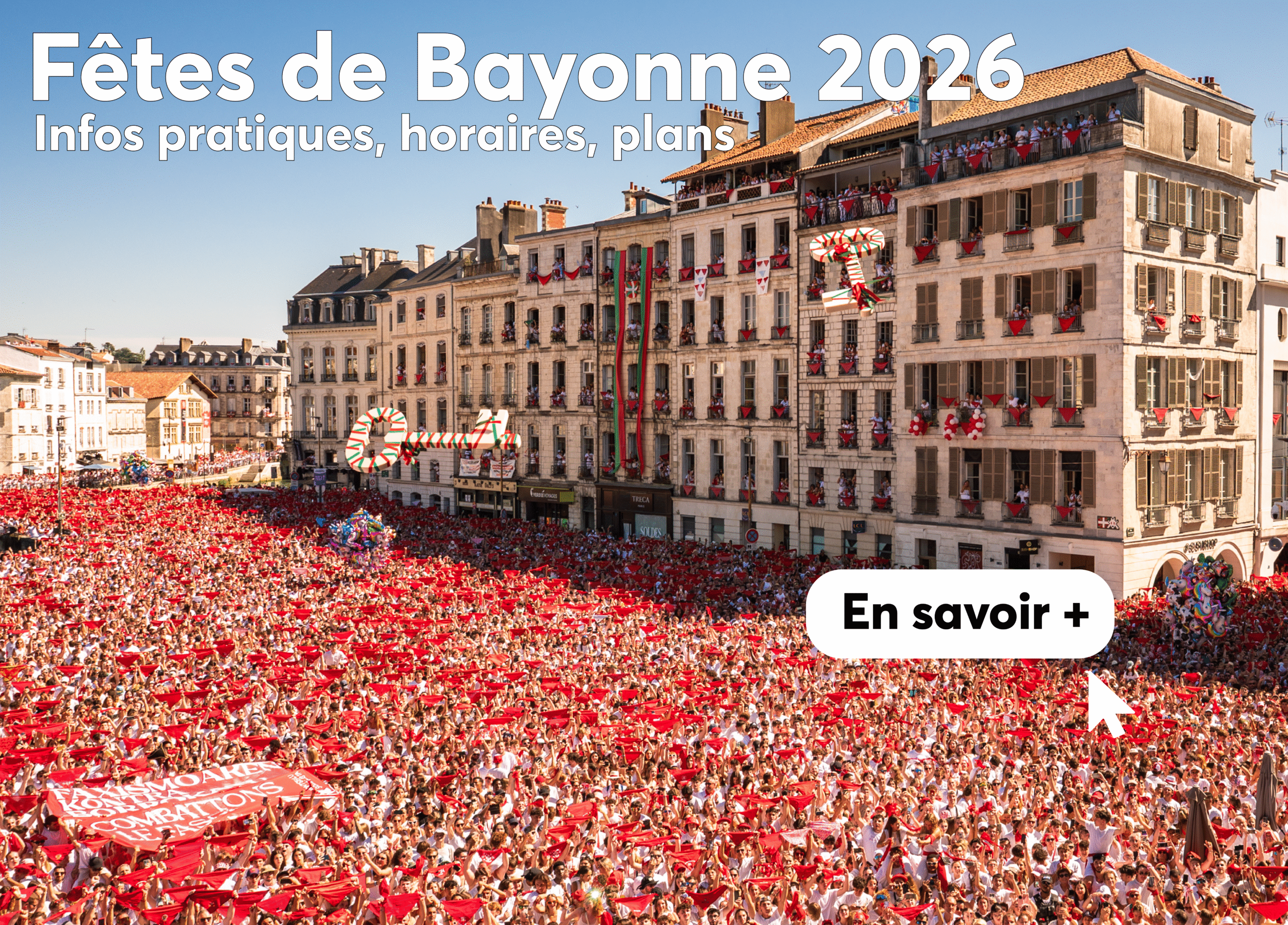 Fêtes de Bayonne 2026 Infos pratiques, horaires, plans En savoir +