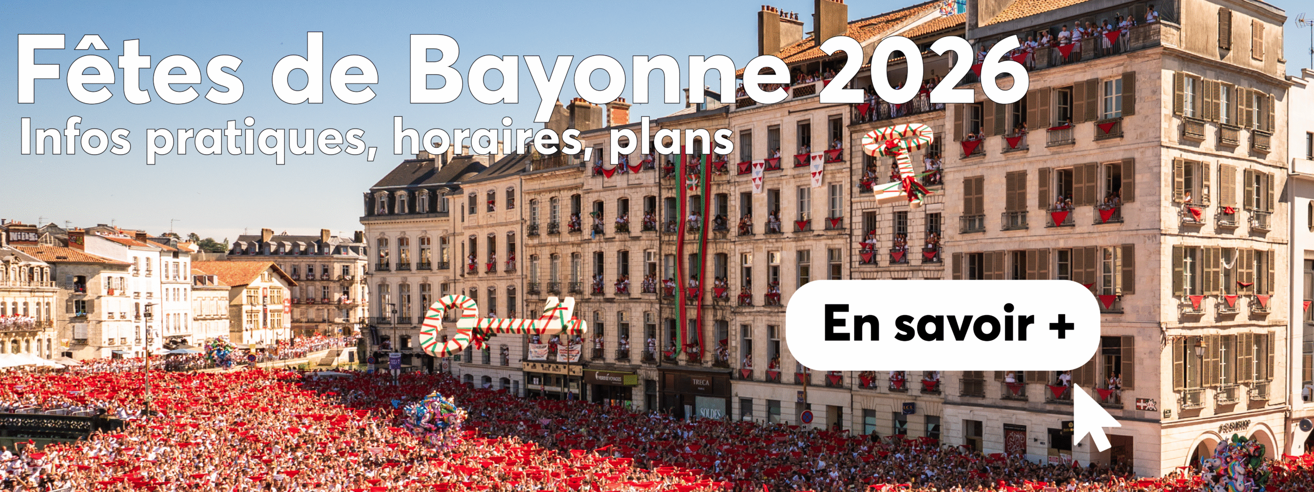 Fêtes de Bayonne 2026 Infos pratiques, horaires, plans En savoir +