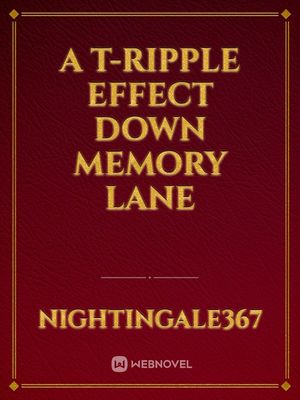 A t-ripple effect down memory lane