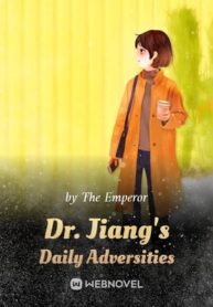 Dr. Jiang's Daily Adversities