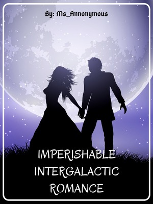 Imperishable Intergalactic Romance