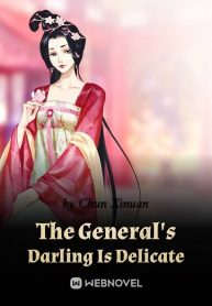 The General's Darling Is Delicate