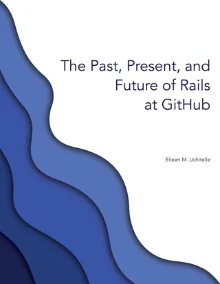 The Past, Present, and Future of Rails at GitHub