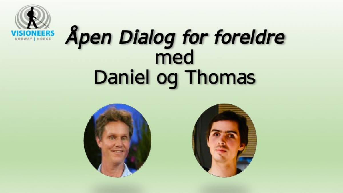 Bilde av Daniel og Thomas med teksten "åpen dialog med Daniel og Thomas for foreldre". Man ser også Visioneers Norway sin logo.