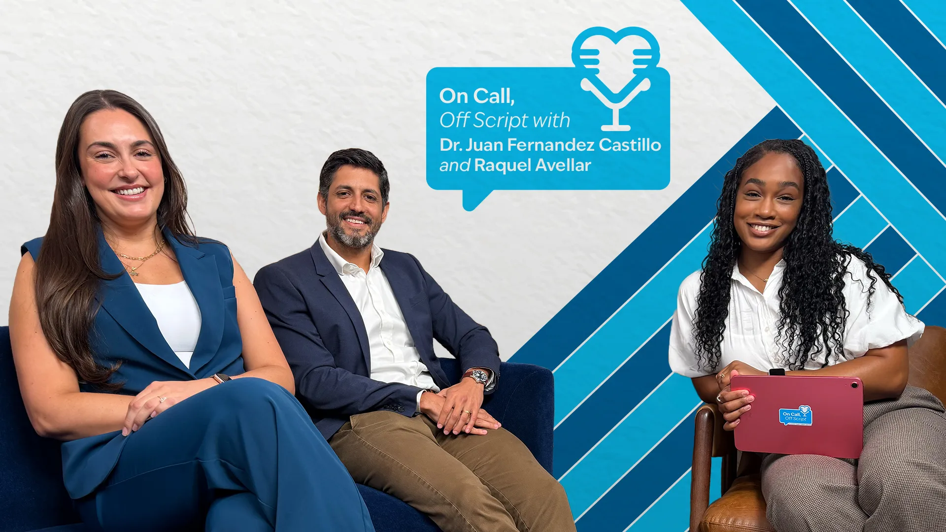 Two women and a male sitting and looking at the camera; on the top left it reads, On Call, Off Script with Dr. Juan Fernandez Castillo and Raquel Avellar