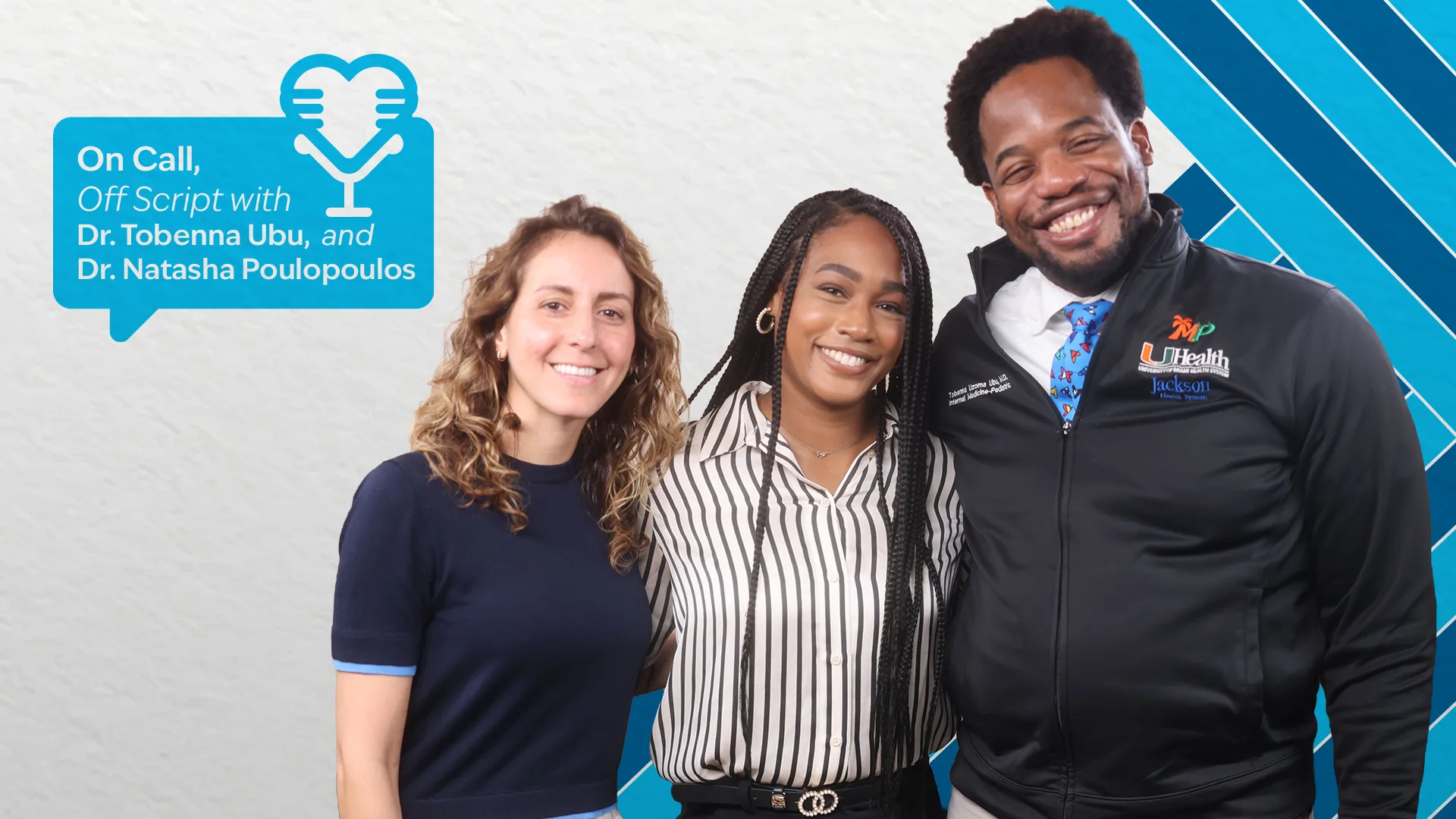 Three professionals, two women and a man, standing next to each other. Behind them it says on call off script with Dr. Tobenna Ubu, and Dr. Natasha Poulopoulos
