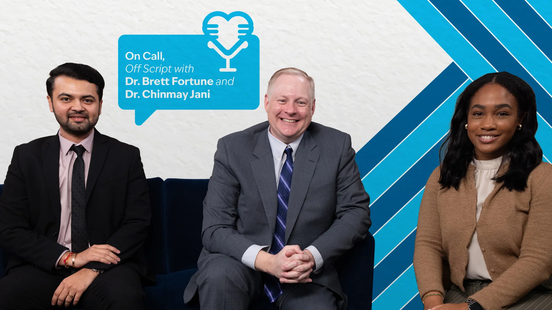 Three people sitting and looking at the camera; on the top left it reads, On Call, Off Script with Dr. Brett Fortune and Dr. Chinmay Jani discuss