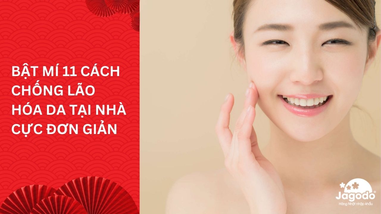 Bật mí 11 cách chống lão hóa da tại nhà cực đơn giản