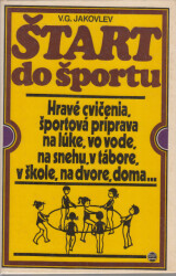 titulná stránka - Štart do športu. Hravé cvičenia, športová príprava na lúke, vo vode…