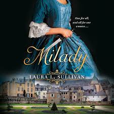 Milday by Laura L Sullivan: a truly "bad ass" Musketeer heroine.