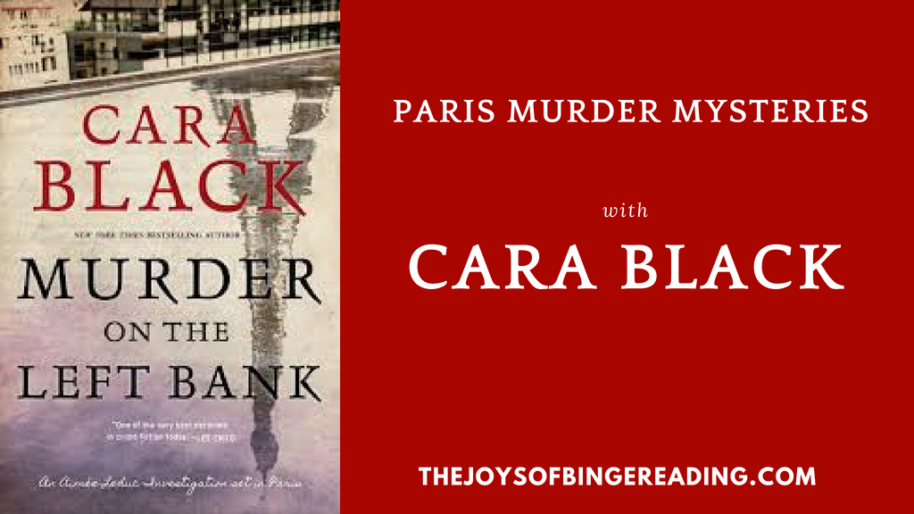 Cara Blacks Parisian mysteries https://thejoysofbingereading.com/cara-black-paris-murder-mysteries/