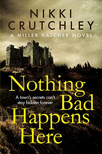 Nothing Bad Happens Here - Nikki Crutchley's first mystery