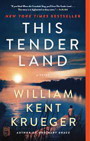 This Tender Land by William Kent Krueger - children are incredibly resilient he says.