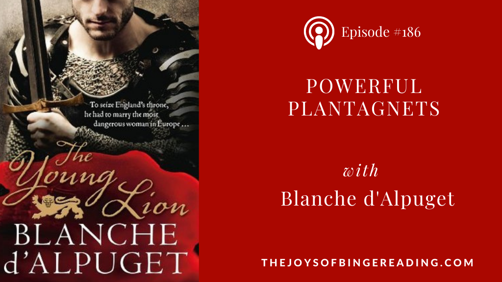 Powerful Plantagenets on the Joys of Binge Reading podcast with author Blanche d'Alpuget