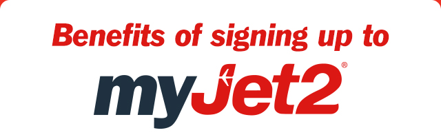 Benefits of signing up to myJet2