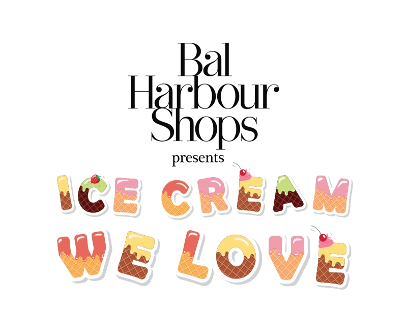 Image that reads Bal Harbour Shops presents Ice Cream We Love