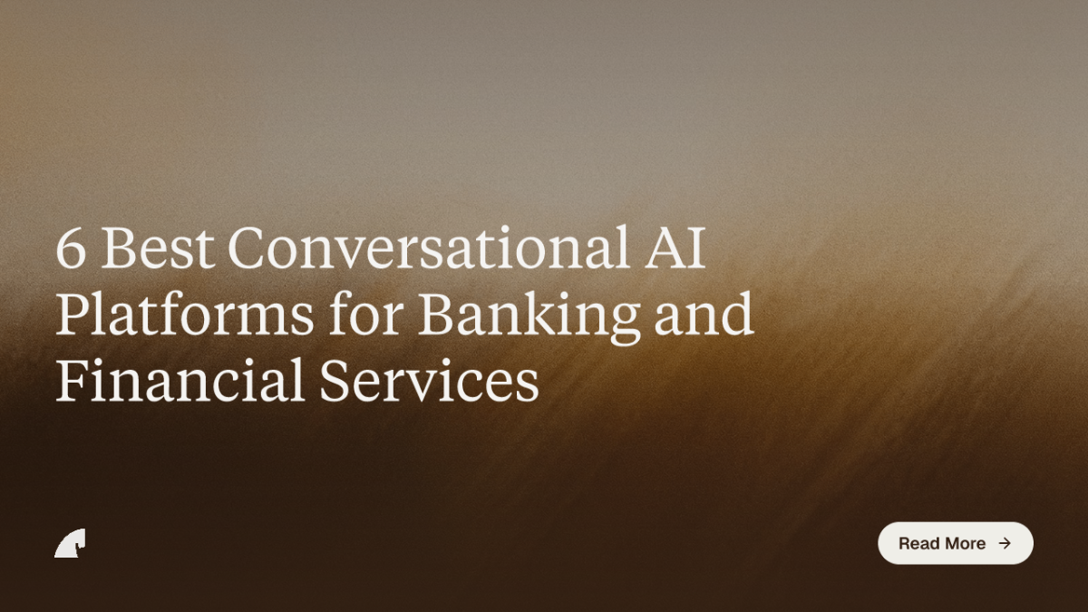 6 Best Conversational AI Platforms for Banking and Financial Services ...