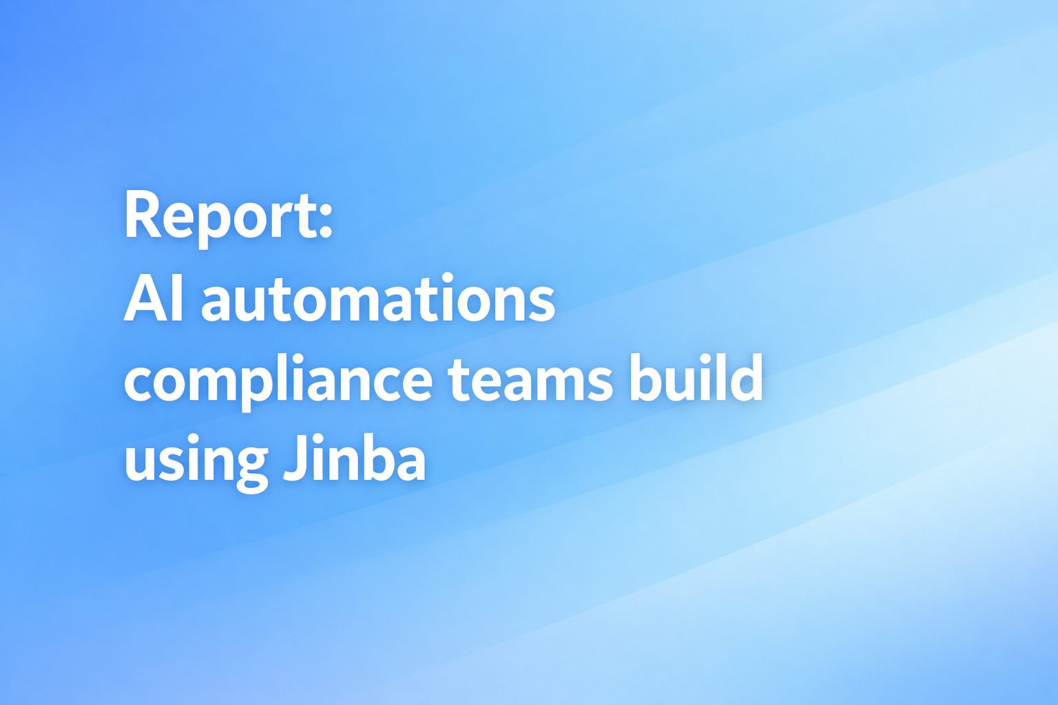 Report: AI automations compliance teams build using Jinba