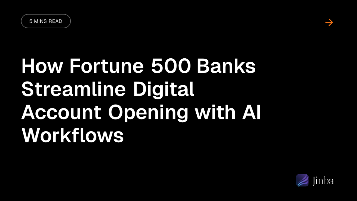 How Fortune 500 Banks Streamline Digital Account Opening with AI Workflows