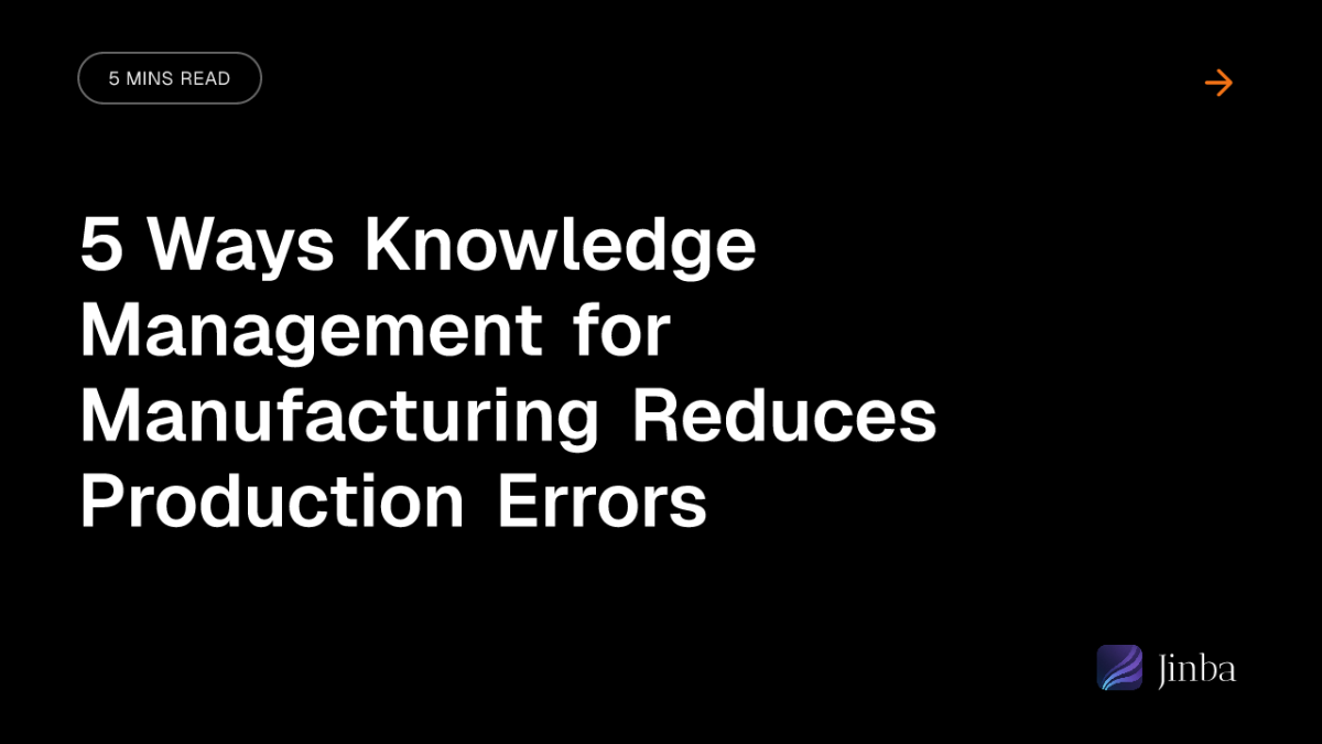 5 Ways Knowledge Management for Manufacturing Reduces Production Errors
