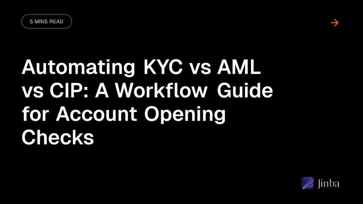 Automating KYC vs AML vs CIP: A Workflow Guide for Account Opening Checks