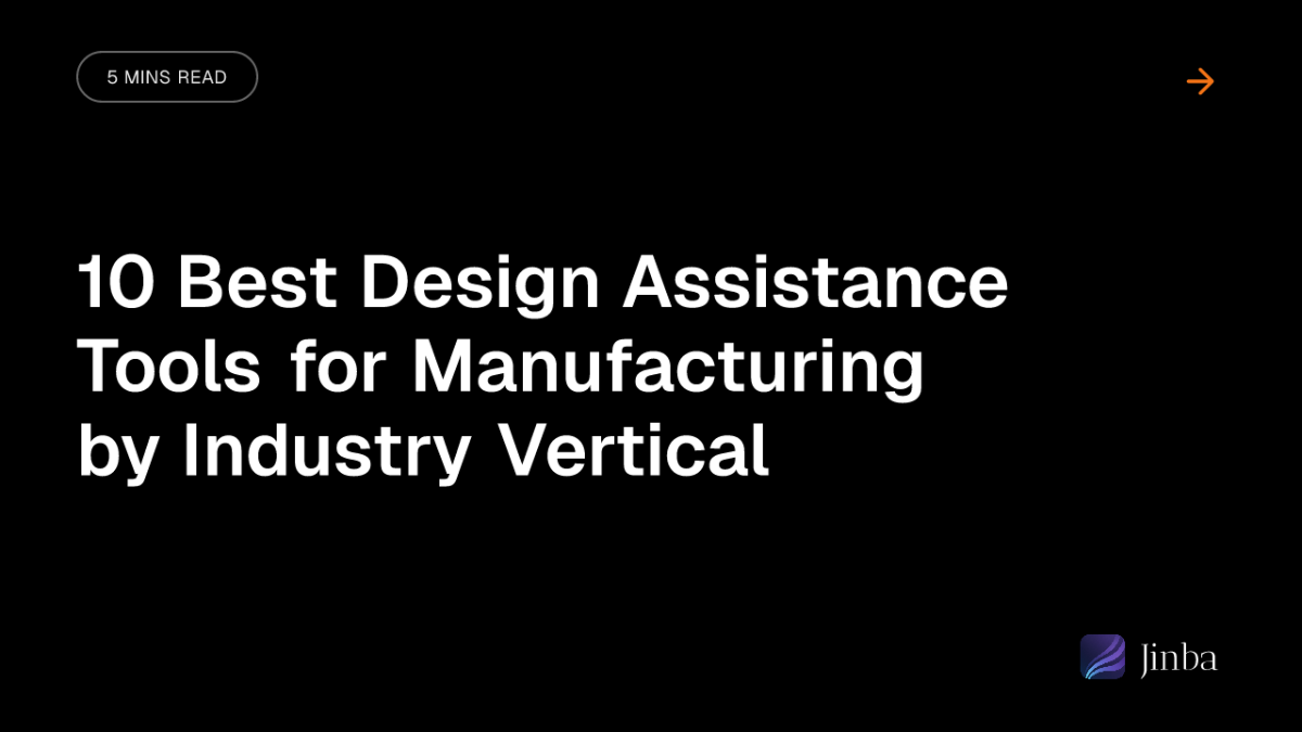 10 Best Design Assistance Tools for Manufacturing by Industry Vertical