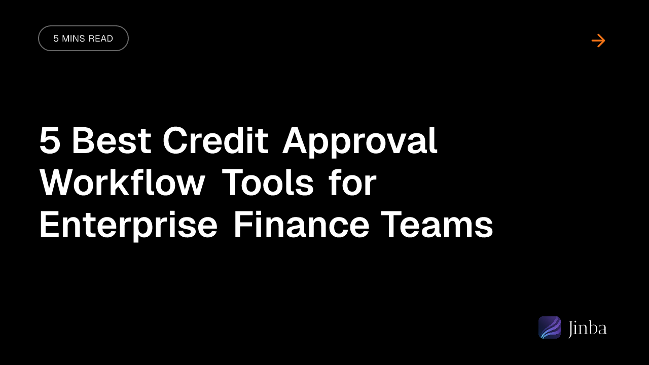 5 Best Credit Approval Workflow Tools for Enterprise Finance Teams