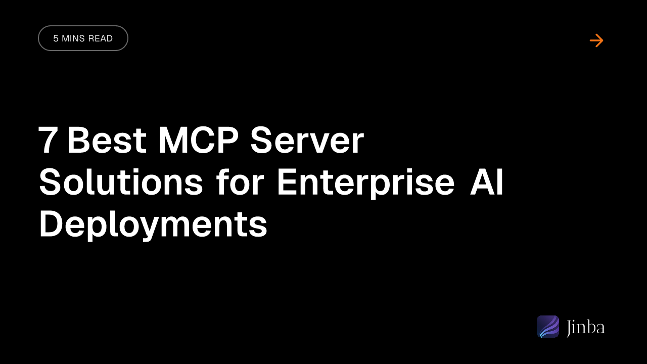 7 Best MCP Server Solutions for Enterprise AI Deployments