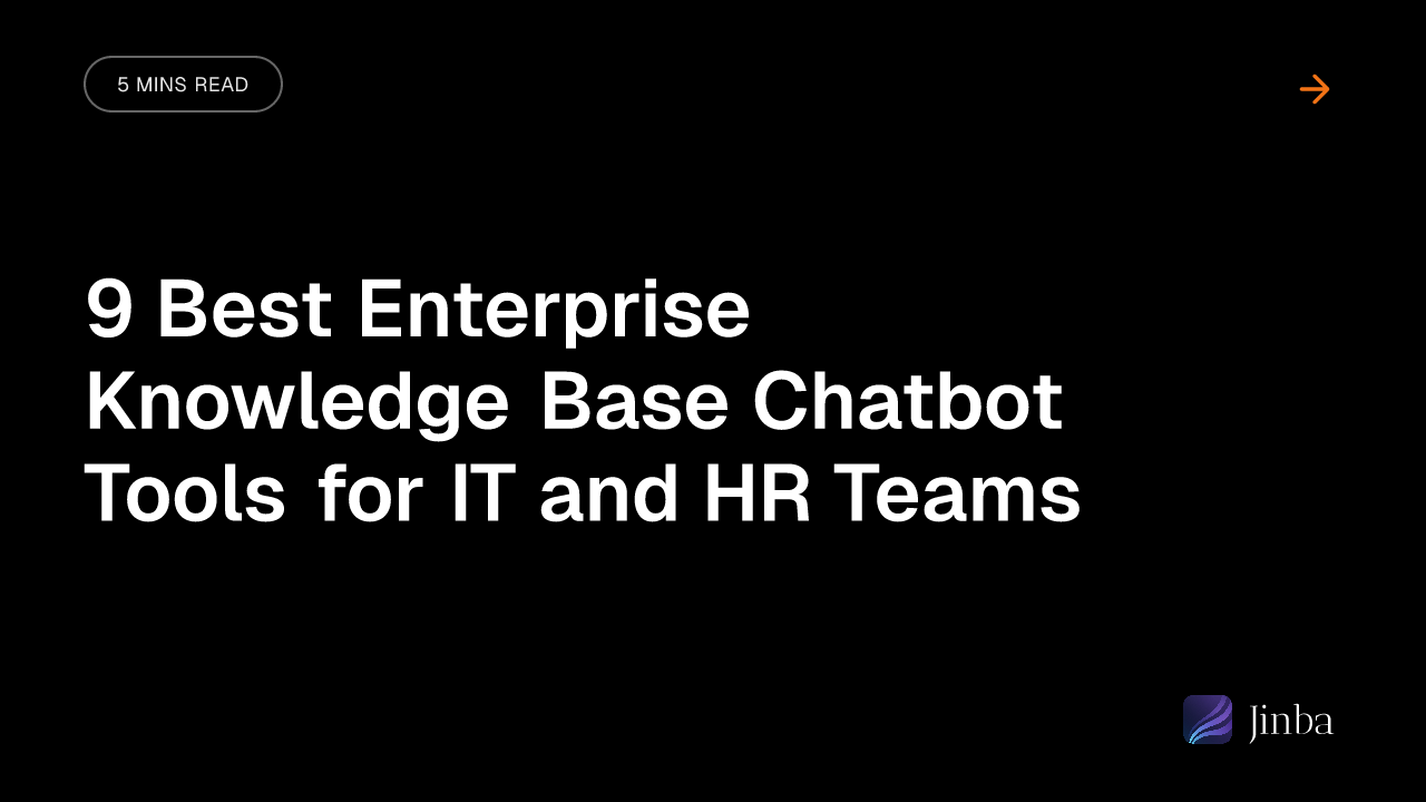 9 Best Enterprise Knowledge Base Chatbot Tools for IT and HR Teams