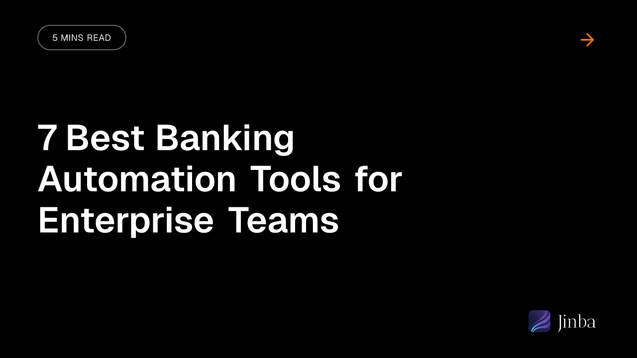 7 Best Banking Automation Tools for Enterprise Teams