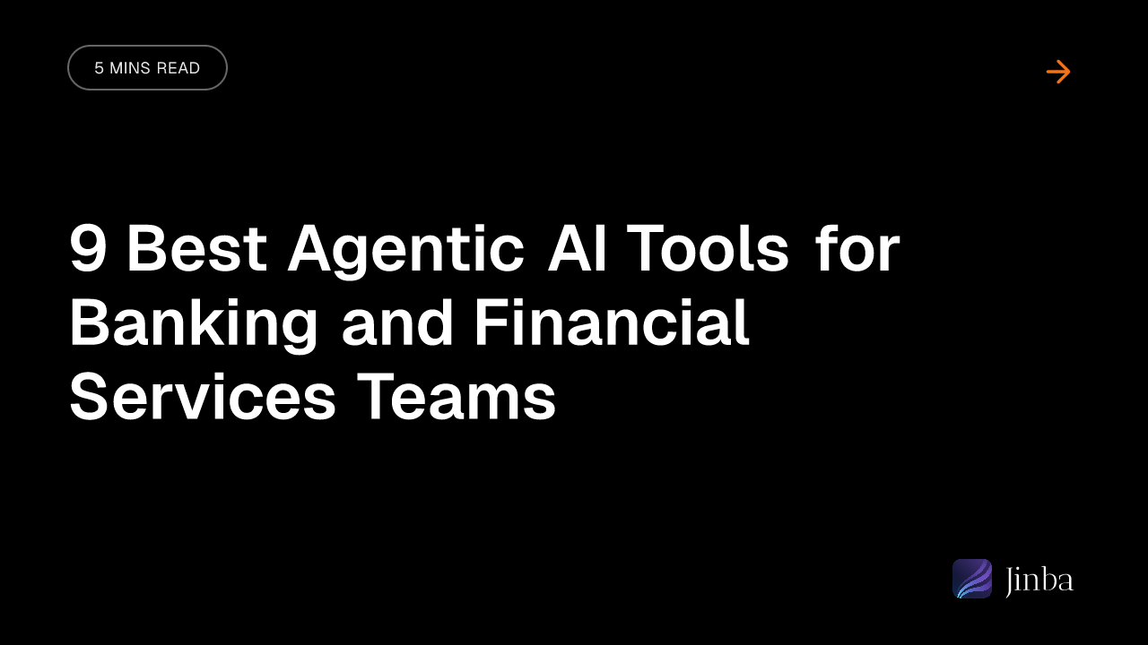 9 Best Agentic AI Tools for Banking and Financial Services Teams