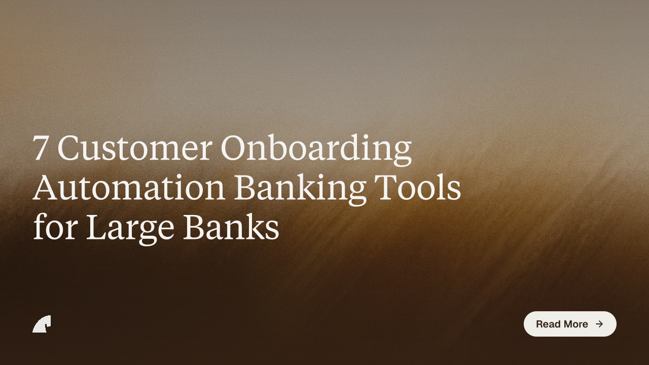 7 Customer Onboarding Automation Banking Tools for Large Banks