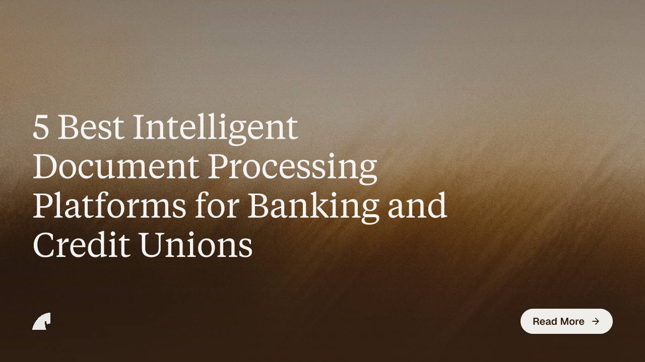 5 Best Intelligent Document Processing Platforms for Banking and Credit Unions