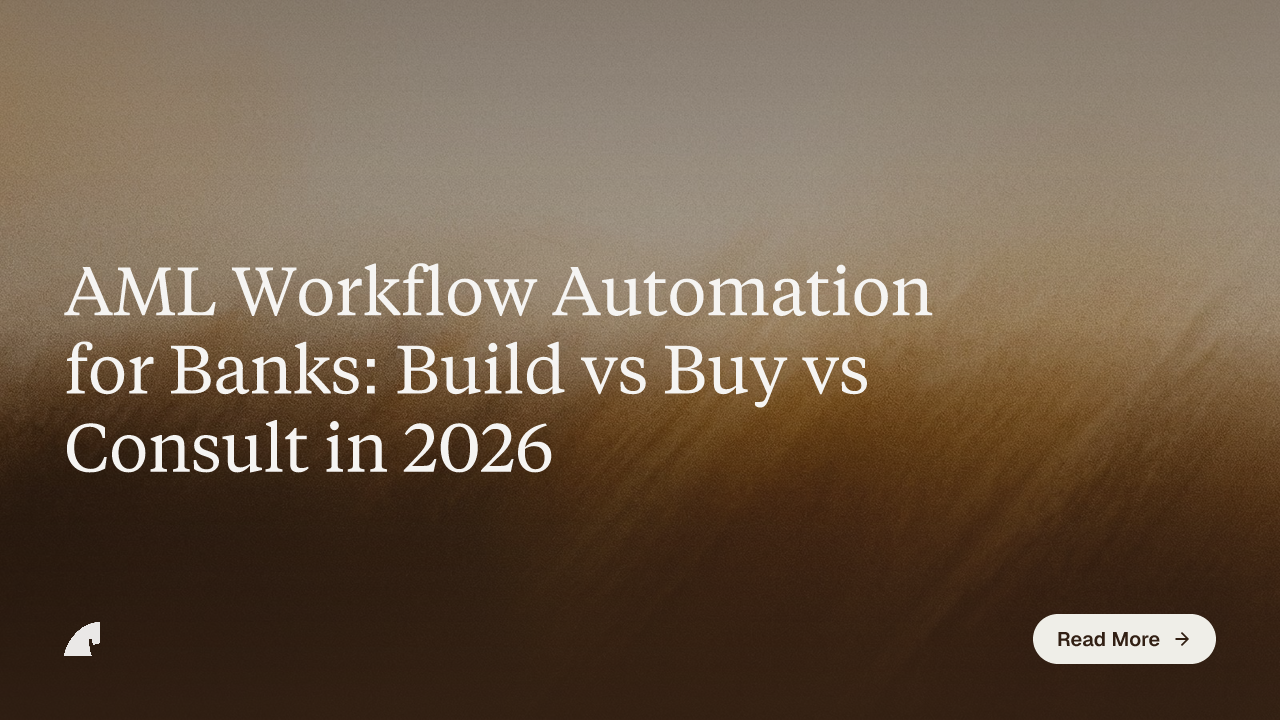 AML Workflow Automation for Banks: Build vs Buy vs Consult in 2026