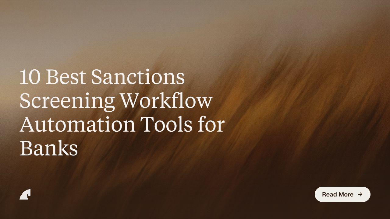 10 Best Sanctions Screening Workflow Automation Tools for Banks