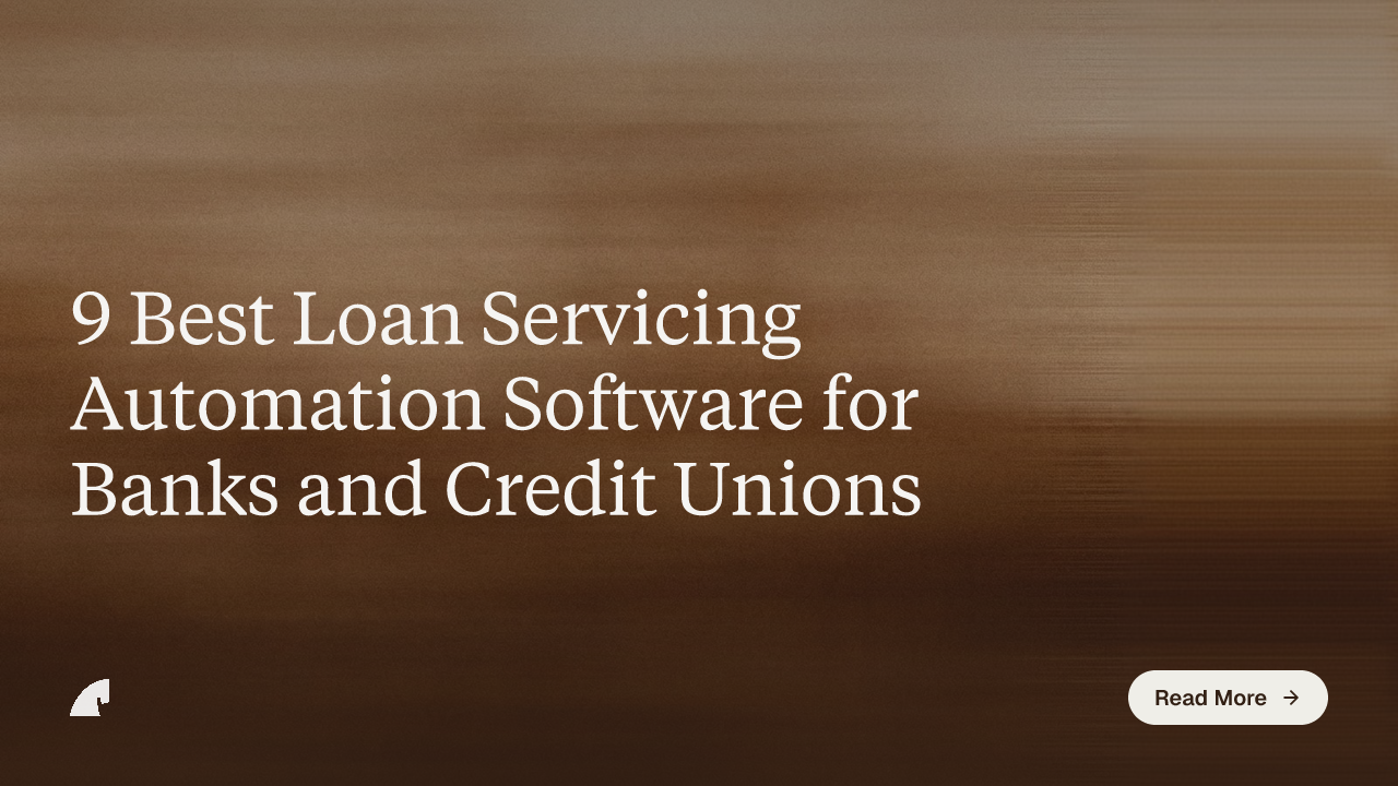 9 Best Loan Servicing Automation Software for Banks and Credit Unions