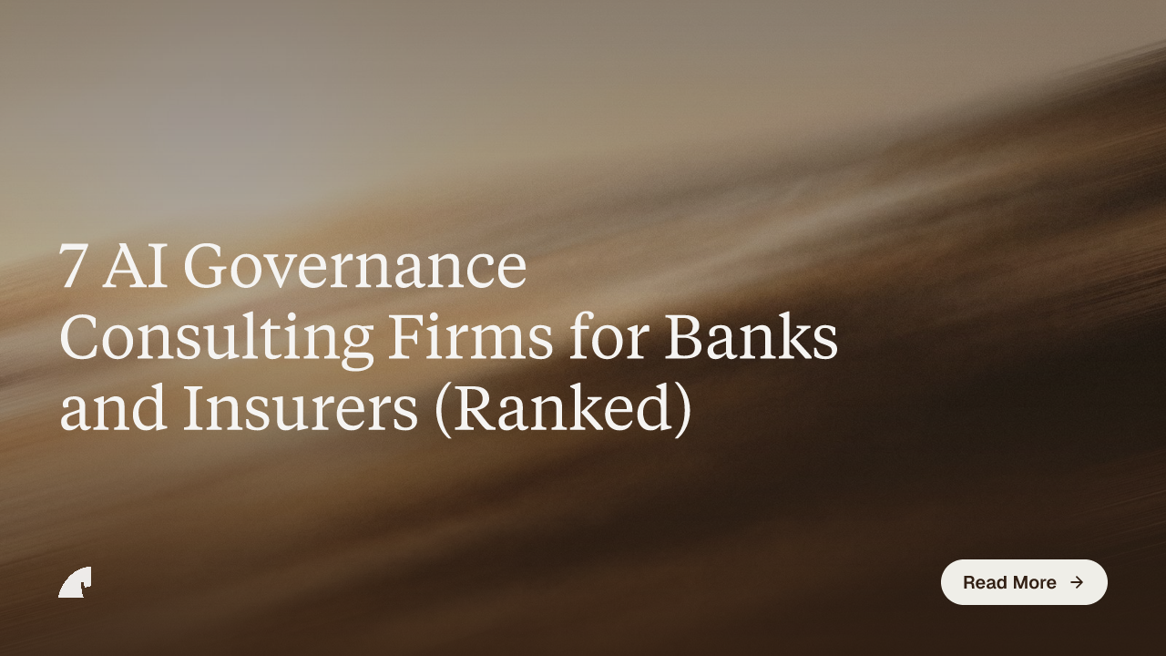 7 AI Governance Consulting Firms for Banks and Insurers (Ranked)