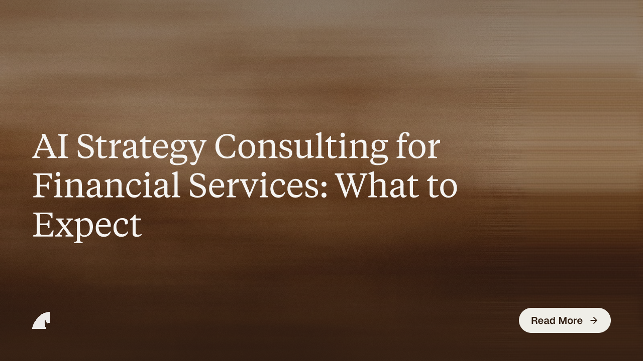 AI Strategy Consulting for Financial Services: What to Expect