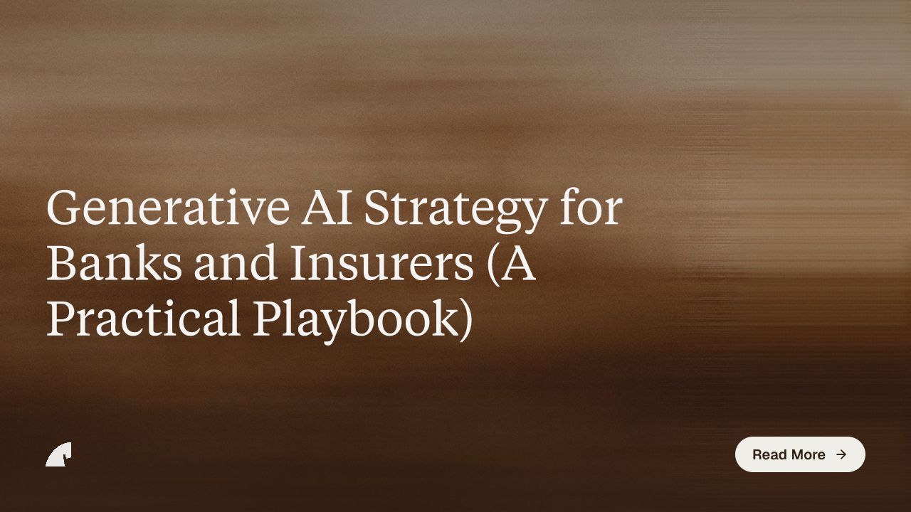 Generative AI Strategy for Banks and Insurers (A Practical Playbook)