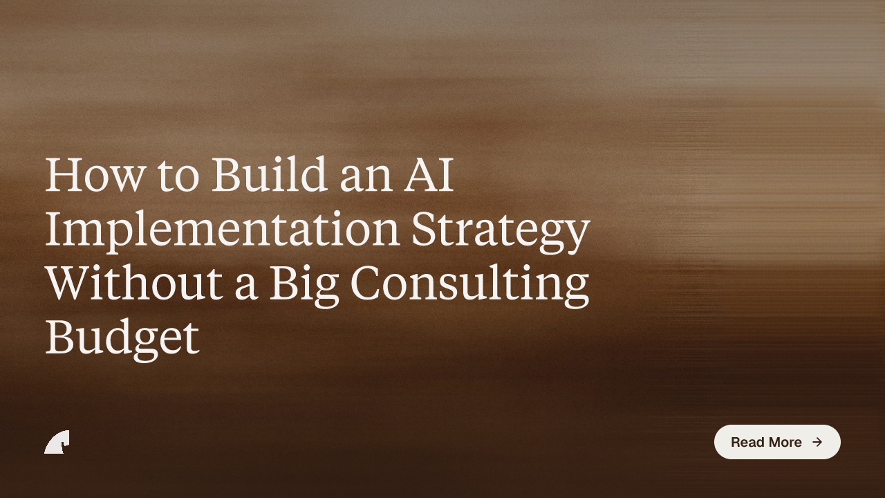 How to Build an AI Implementation Strategy Without a Big Consulting Budget